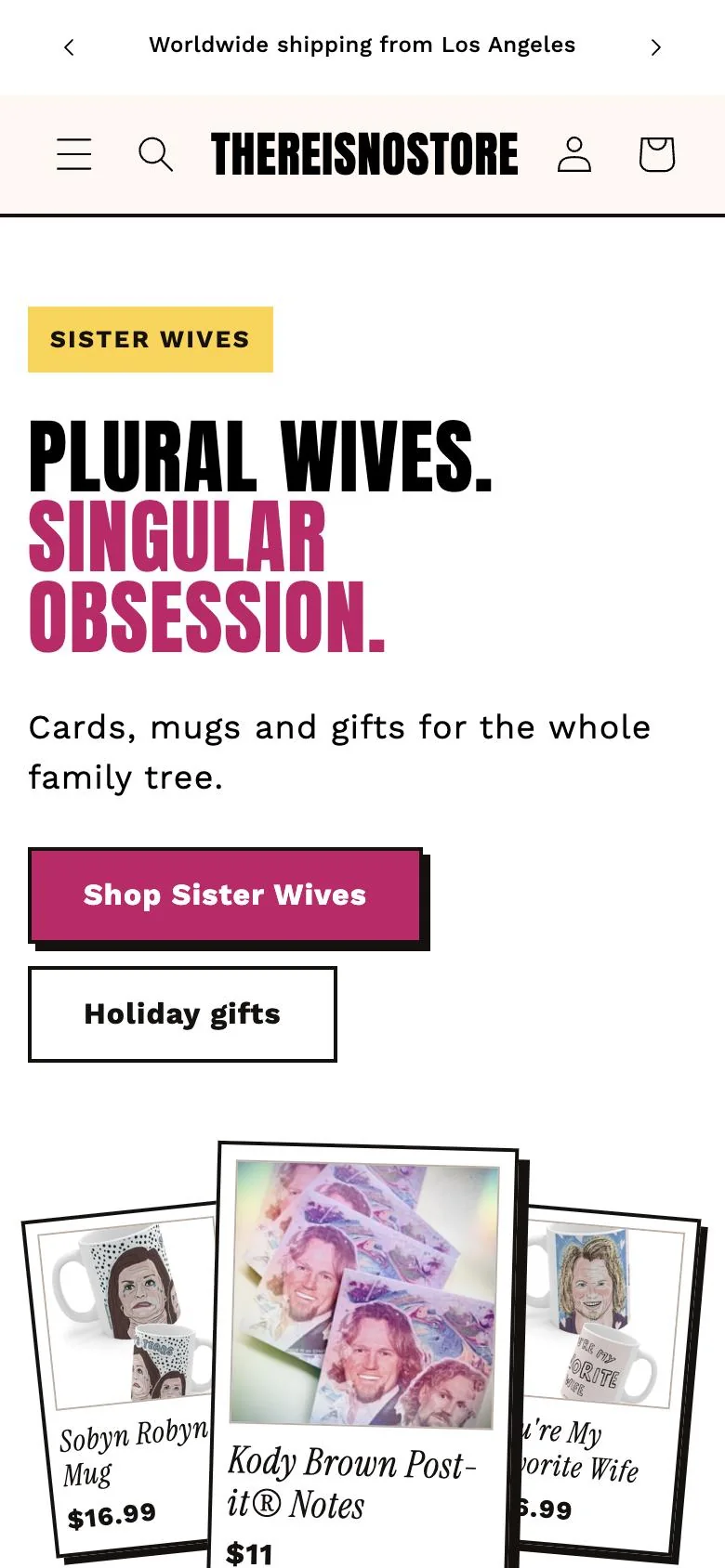 The store home page on a phone: a yellow Sister Wives chip, the headline Plural wives. Singular obsession., two buttons and tilted product Polaroids.